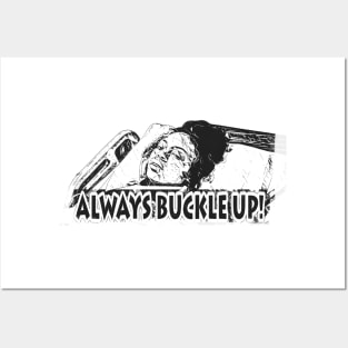 Always Buckle Up! Posters and Art